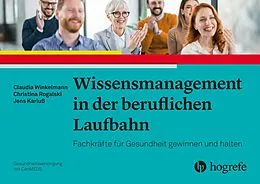 E-Book (epub) Wissensmanagement in der beruflichen Laufbahn von Claudia Winkelmann, Christina Rogalski, Jens Karluß