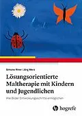 E-Book (epub) Lösungsorientierte Maltherapie mit Kindern und Jugendlichen von Simone Riner, Jörg Merz