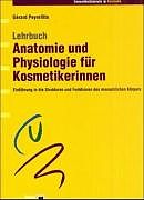 Fester Einband Lehrbuch Anatomie und Physiologie für Kosmetikerinnen von Gérard Peyrefitte