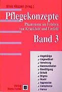 Pflegekonzepte. Phänomene im Erleben von Krankheiten und Umfeld / Pflegekonzepte - Band 3