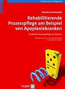 Fester Einband Rehabilitierende Prozesspflege am Beispiel von Apoplexiekranken von Monika Krohwinkel