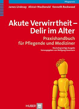 Fester Einband Akute Verwirrtheit - Delir im Alter von James Lindesay, Alistair MacDonald, Kenneth Rockwood
