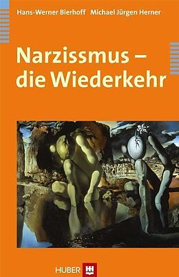 Fester Einband Narzissmus - die Wiederkehr von Hans-Werner Bierhoff, Michael J Herner