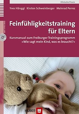 Fester Einband Feinfühligkeitstraining für Eltern von Yves Hänggi, Kirsten Schweinberger, Meinrad Perrez