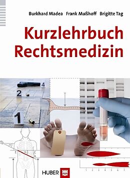 Fester Einband Kurzlehrbuch Rechtsmedizin von Burkhard Madea, Frank Mußhoff, Brigitte Tag