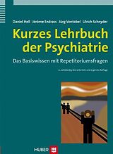 Fester Einband Kurzes Lehrbuch der Psychiatrie von Daniel Hell, Jérôme Endrass, Jürg Vontobel
