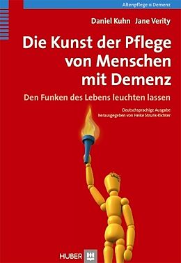 Fester Einband Die Kunst der Pflege von Menschen mit Demenz von Daniel Kuhn, Jane Verity