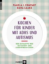 Kartonierter Einband Kochen für Kinder mit ADHS und Autismus von Pamela J. Compart, Dana Laake