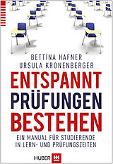 Kartonierter Einband Entspannt Prüfungen bestehen von Bettina Hafner, Ursula Kronenberger