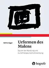 Kartonierter Einband Urformen des Malens von Bettina Egger