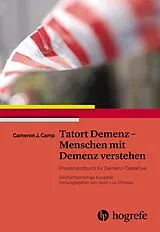 Kartonierter Einband Tatort Demenz - Menschen mit Demenz verstehen von Cameron J. Camp