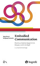 Fester Einband Embodied Communication von Maja Storch, Wolfgang Tschacher