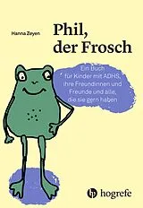 Fester Einband Phil, der Frosch von Hanna Zeyen