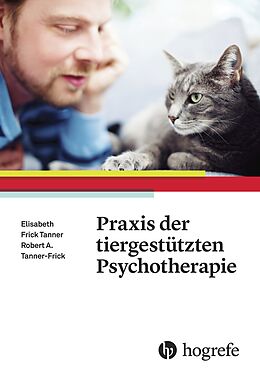 Kartonierter Einband Praxis der tiergestützten Psychotherapie von Robert A. Frick, Elisabeth B. Frick Tanner