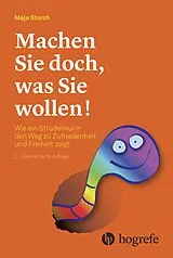 Kartonierter Einband Machen Sie doch, was Sie wollen! von Maja Storch