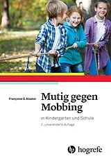 Kartonierter Einband Mutig gegen Mobbing von Françoise D. Alsaker