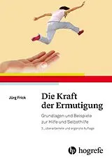 Kartonierter Einband Die Kraft der Ermutigung von Jürg Frick