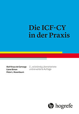 Kartonierter Einband Die ICF-CY in der Praxis von Olaf Kraus de Camargo, Liane Simon, Peter L Rosenbaum