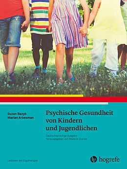 Kartonierter Einband Psychische Gesundheit von Kindern und Jugendlichen von Susan Bazyk, Marian Arbesman