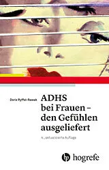 Kartonierter Einband ADHS bei Frauen  den Gefühlen ausgeliefert von Doris Rawak