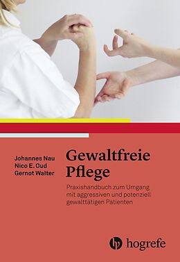 Kartonierter Einband Gewaltfreie Pflege von Johannes Nau, Nico E. Oud, Gernot Walter