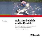Kartonierter Einband Achtsam bei sich und in Kontakt von Thea Rytz