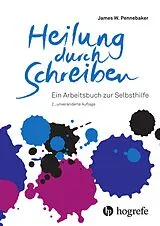 Kartonierter Einband Heilung durch Schreiben von James W. Pennebaker