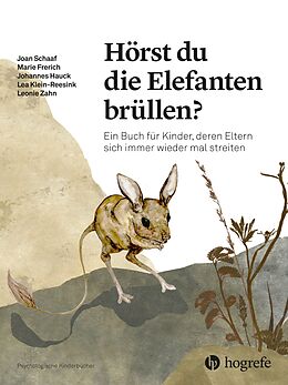 Fester Einband Hörst du die Elefanten brüllen? von Joan Schaaf, Marie Frerich, Johannes Hauck