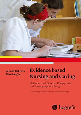 Kartonierter Einband Evidence based Nursing and Caring von Johann Behrens, Gero Langer