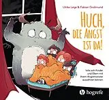 Fester Einband Huch, die Angst ist da! von Ulrike Légé, Fabian Grolimund