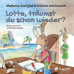 Audio Download Lotte, träumst du schon wieder? von Grolimund, Fabian, Rietzler, Stefanie