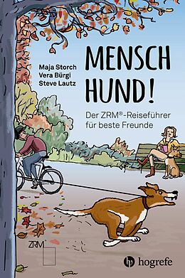 Kartonierter Einband Mensch Hund! von Vera Bürgi, Maja Storch, Steve Lautz