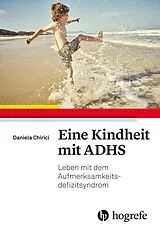 Kartonierter Einband Eine Kindheit mit ADHS von Daniela Chirici