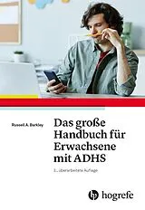 Kartonierter Einband Das große Handbuch für Erwachsene mit ADHS von Russell A. Barkley