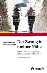 Kartonierter Einband (Kt) Der Zwang in meiner Nähe von Michael Rufer, Susanne Fricke