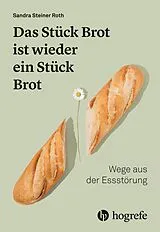 Kartonierter Einband Das Stück Brot ist wieder ein Stück Brot von Sandra Steiner Roth