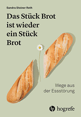 Kartonierter Einband Das Stück Brot ist wieder ein Stück Brot von Sandra Steiner Roth