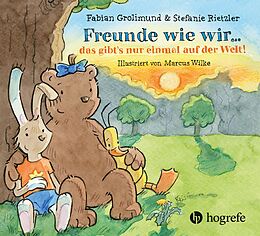 Fester Einband Freunde wie wir ... das gibt's nur einmal auf der Welt! von Fabian Grolimund, Stefanie Rietzler