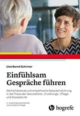 Kartonierter Einband Einfühlsam Gespräche führen von Uwe Bernd Schirmer
