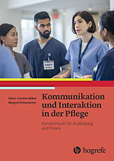 Kartonierter Einband Kommunikation und Interaktion in der Pflege von Heinz-Joachim Büker, Margret Schumacher