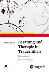 Kartonierter Einband Beratung und Therapie in Trauerfällen von J. William Worden