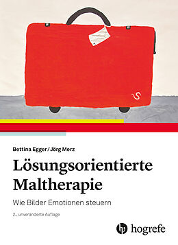 Kartonierter Einband Lösungsorientierte Maltherapie von Bettina Egger, Jörg Merz