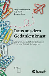 Kartonierter Einband Raus aus dem Gedankenknast von Georg Adlmaier-Herbst, Maja Storch, Giovanna Eilers