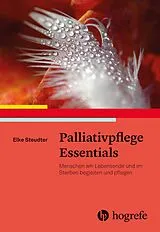 Kartonierter Einband Palliativpflege Essentials von Elke Steudter