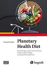 Kartonierter Einband Planetary Health Diet von Christine Brombach