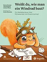 Fester Einband Weißt du, wie man ein Windrad baut? von Selma Rudolph, Julia Schwark, Jessica Witzel