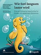 Fester Einband Wie Sori langsam lauter wird von Katharina Borgmann, Cosima Daschek, Alisa Lehrian