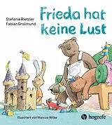 Fester Einband Frieda hat keine Lust von Stefanie Rietzler, Fabian Grolimund