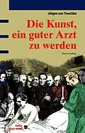 E-Book (pdf) Die Kunst, ein guter Arzt zu werden von Jürgen von Troschke