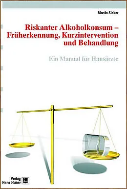 E-Book (pdf) Riskanter Alkoholkonsum - Früherkennung, Kurzintervention und Behandlung von Martin Sieber